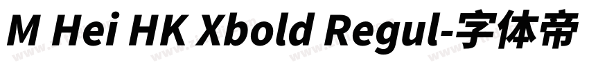 M Hei HK Xbold Regul字体转换